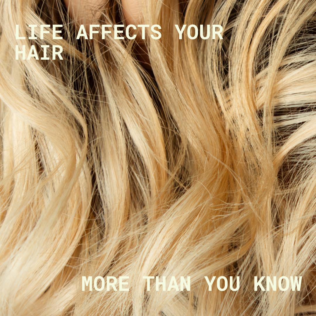 Life Affects Your Hair More Than You Know