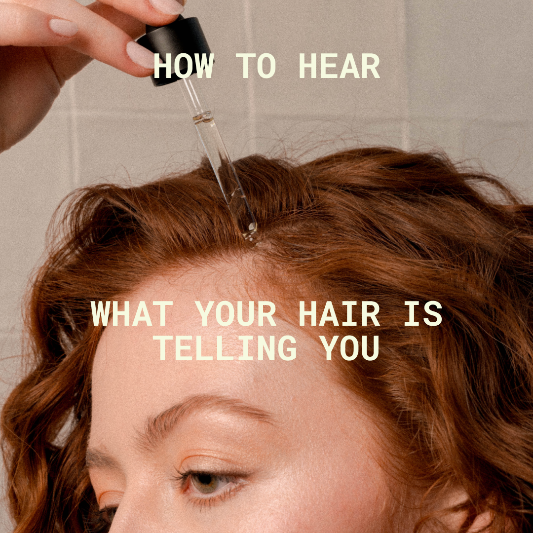 How to Hear What Your Hair Is Telling You